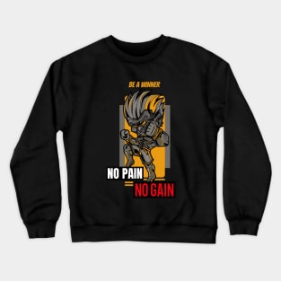 Be a winner, no pain no gain Crewneck Sweatshirt